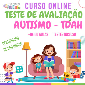 APROFUNDAMENTO TEÓRICO – PRÁTICO DE TESTES TEA E TDAH: DA AVALIAÇÃO A INTERVENÇÃO